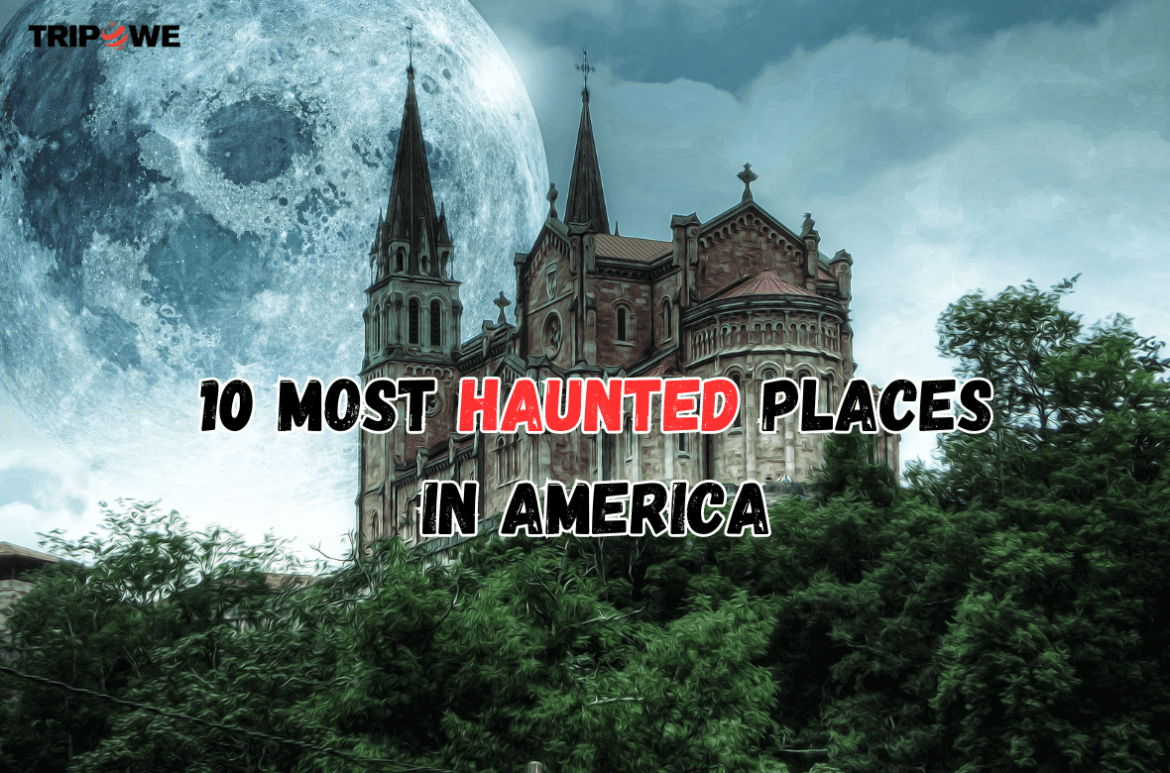 10 Most Haunted Places in America 