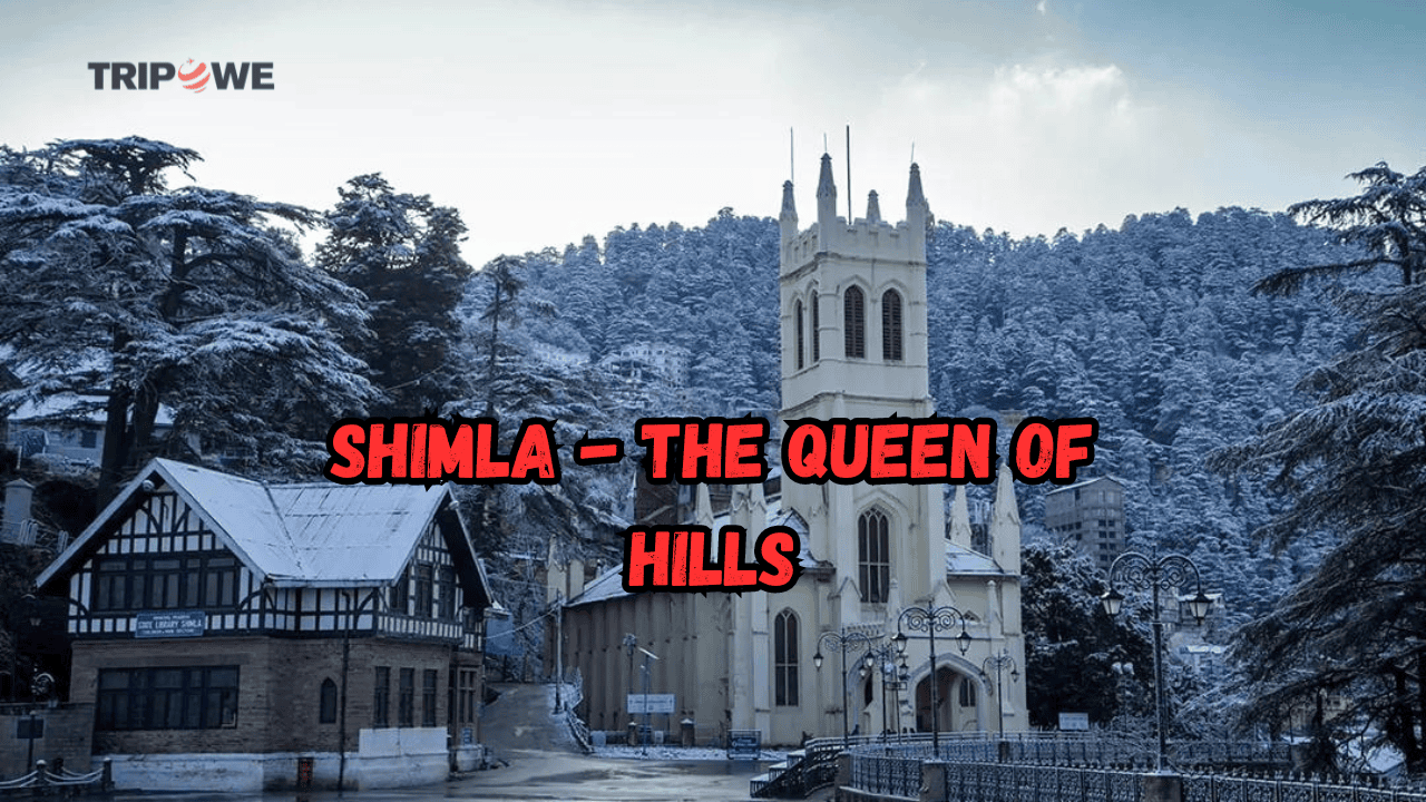 Shimla - The Queen of Hills