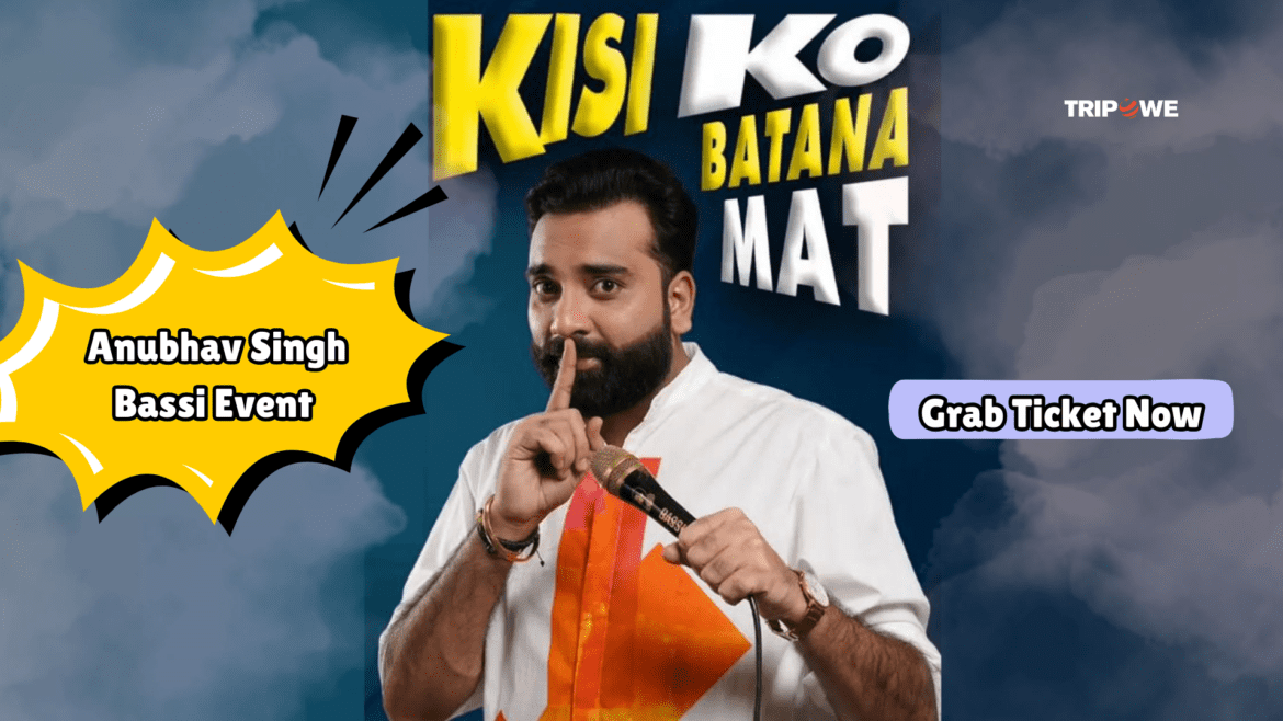 Anubhav Singh Bassi Event -Tripowe.com