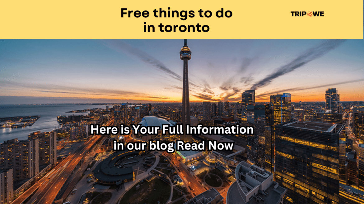 Free Thing To do In Toranto-Tripowe.com