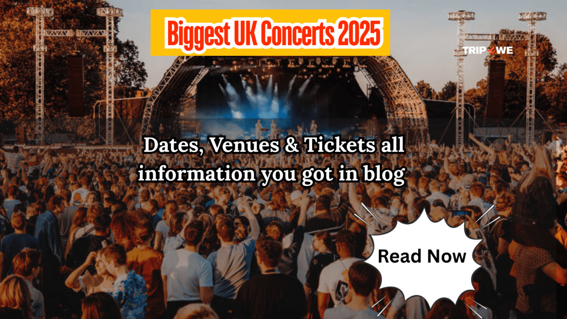 Biggest UK Concert 2025-Tripowe.com