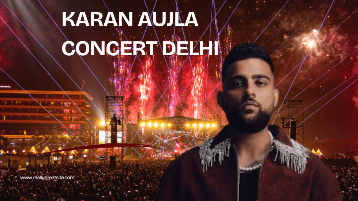 Karan Aujla Concert Delhi